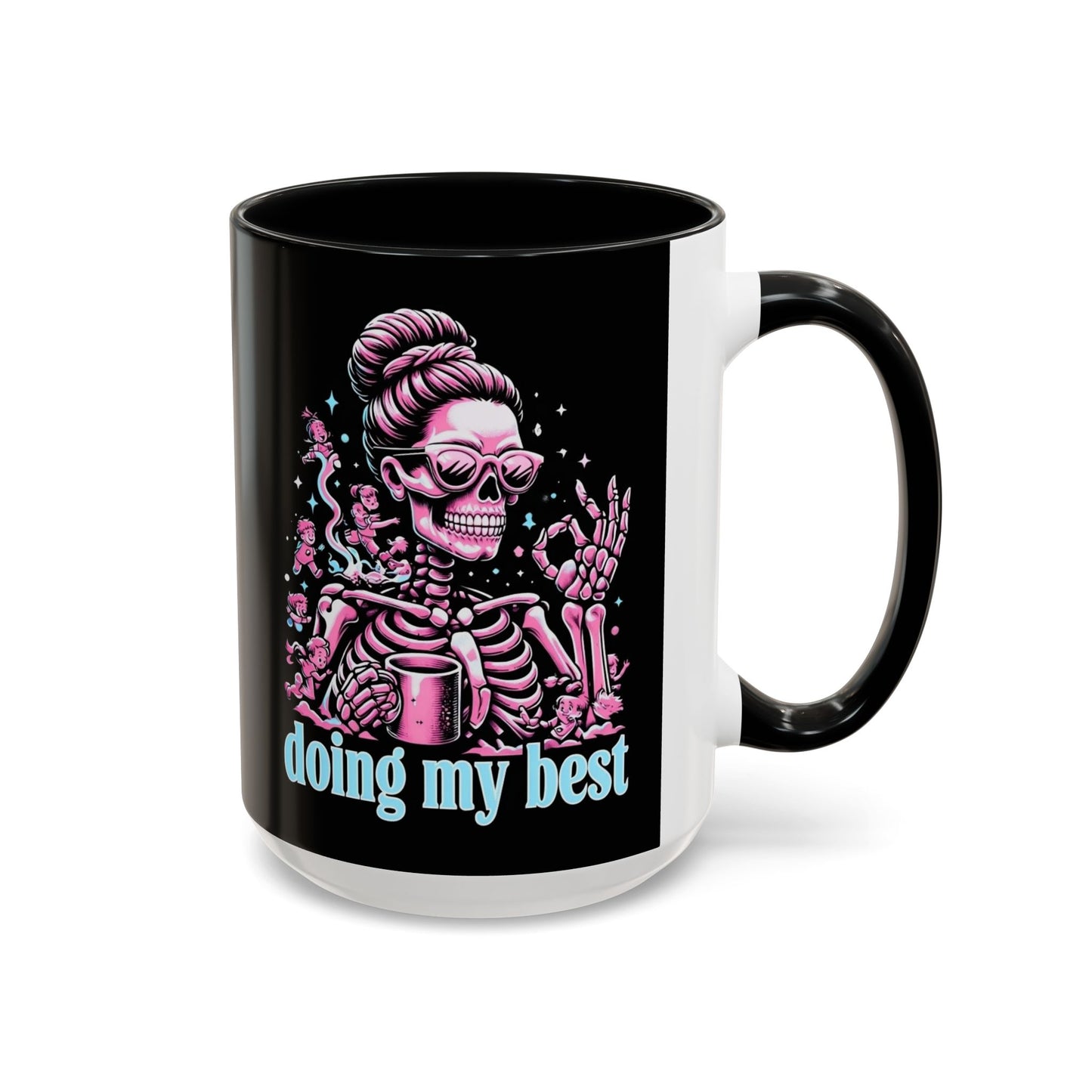 Funny Skeleton Doing My Best Coffee Mug - 11 & 15 oz