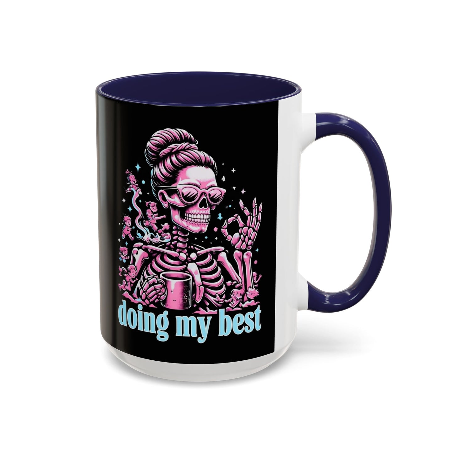 Funny Skeleton Doing My Best Coffee Mug - 11 & 15 oz