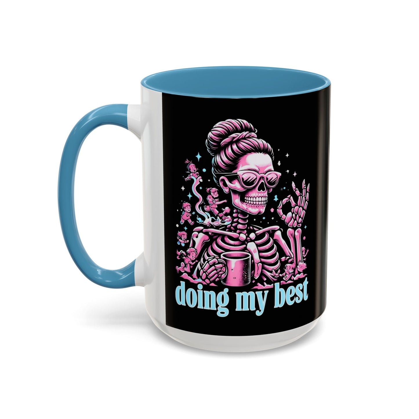 Funny Skeleton Doing My Best Coffee Mug - 11 & 15 oz