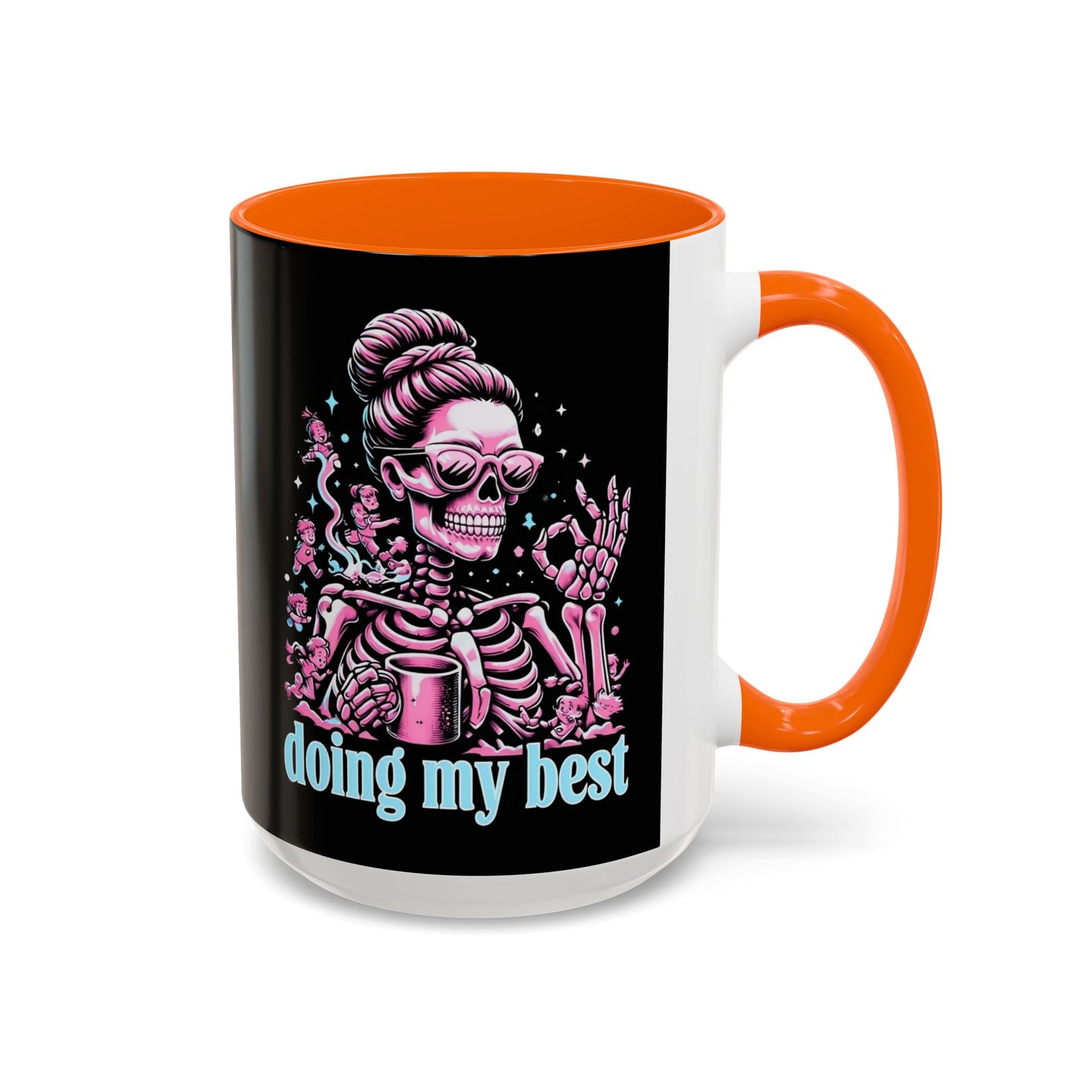 Funny Skeleton Doing My Best Coffee Mug - 11 & 15 oz