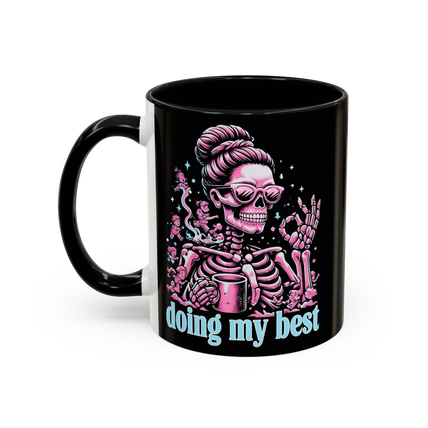 Funny Skeleton Doing My Best Coffee Mug - 11 & 15 oz