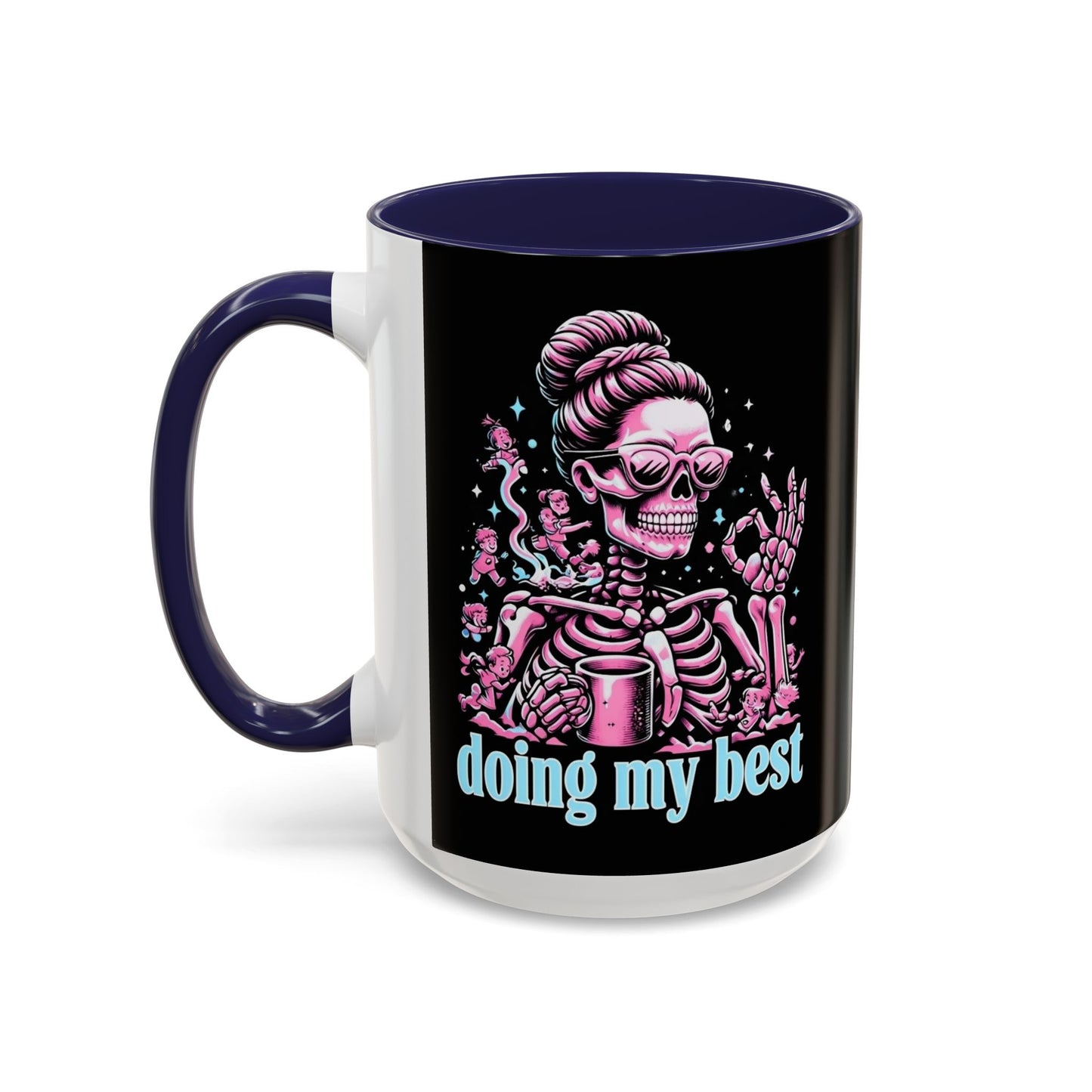 Funny Skeleton Doing My Best Coffee Mug - 11 & 15 oz