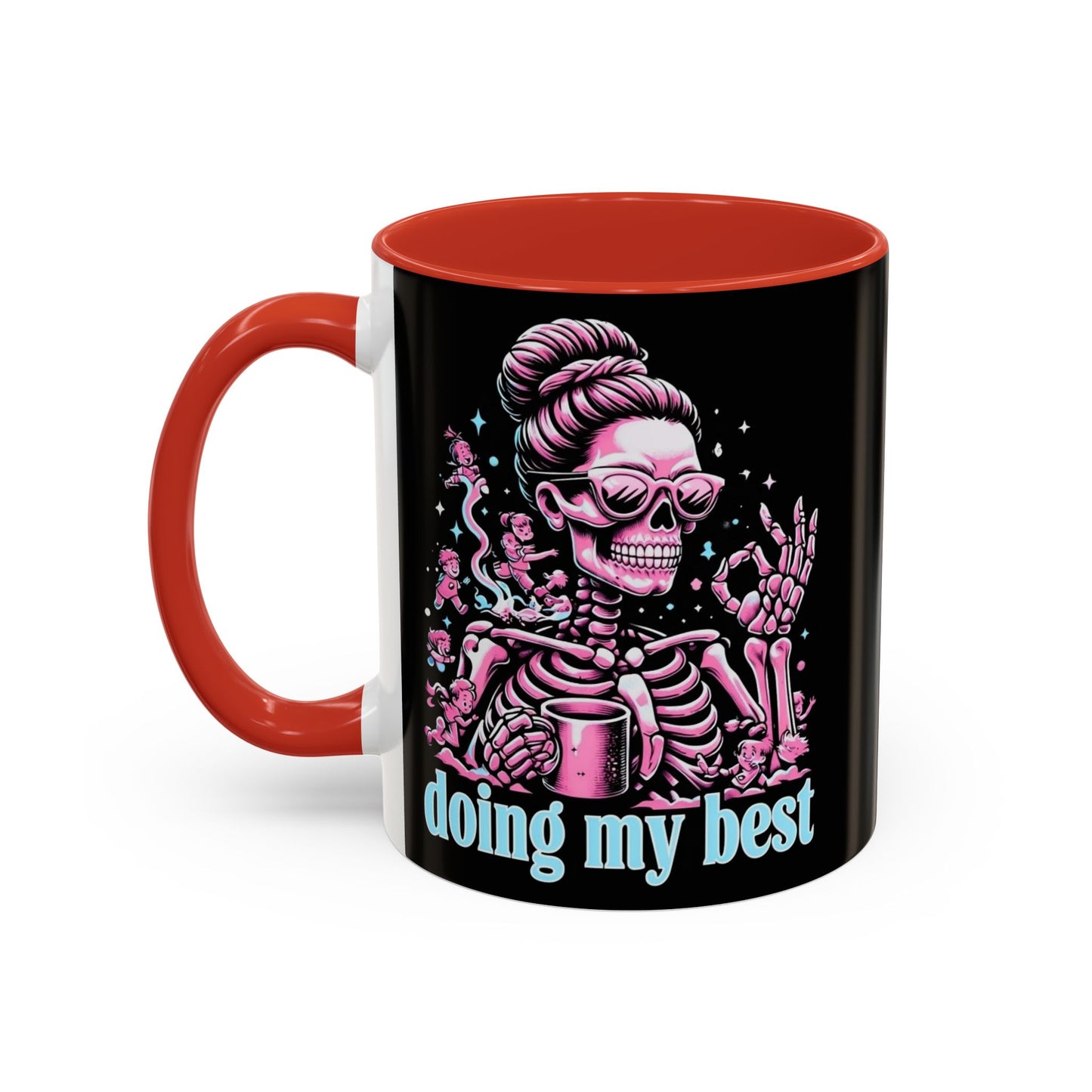 Funny Skeleton Doing My Best Coffee Mug - 11 & 15 oz