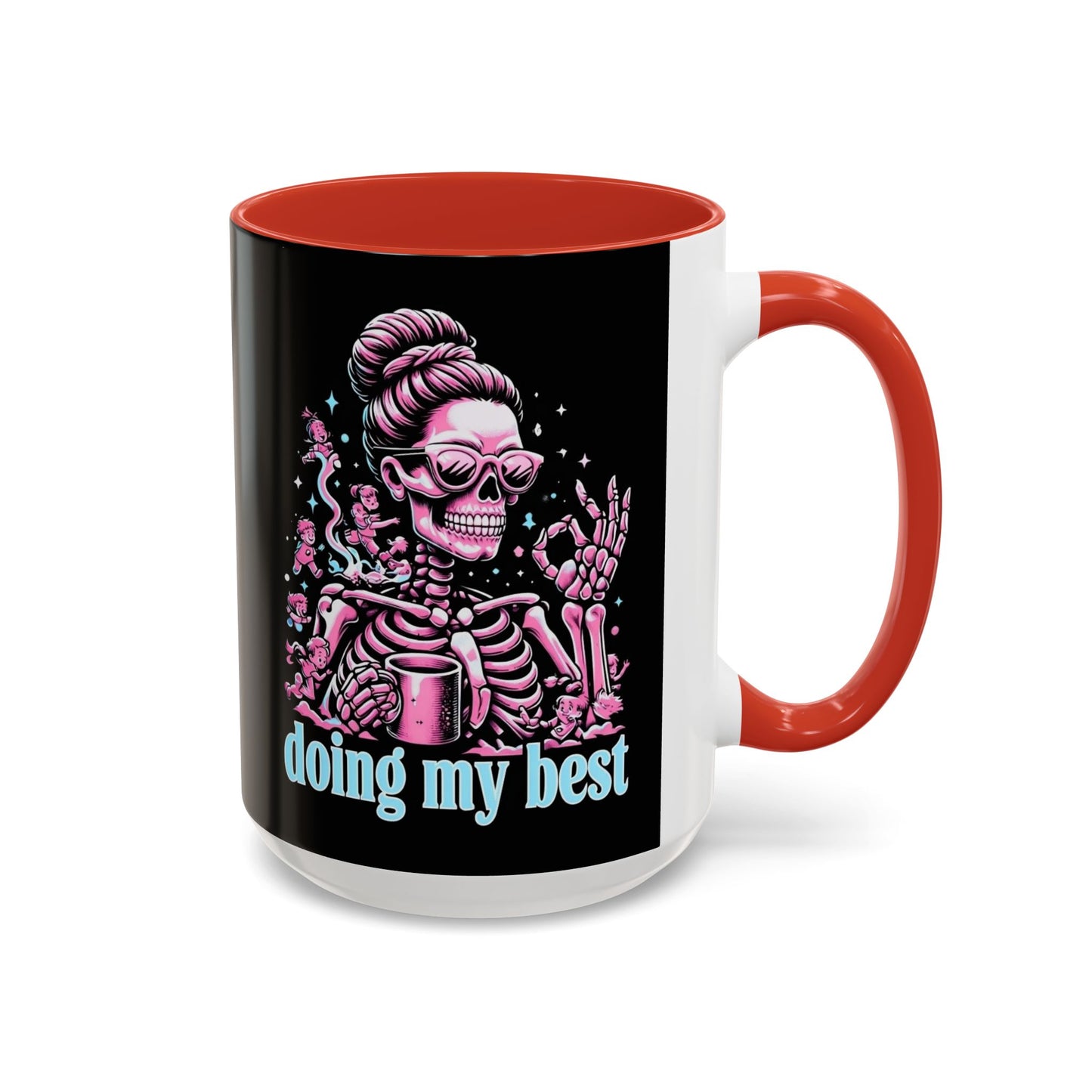 Funny Skeleton Doing My Best Coffee Mug - 11 & 15 oz