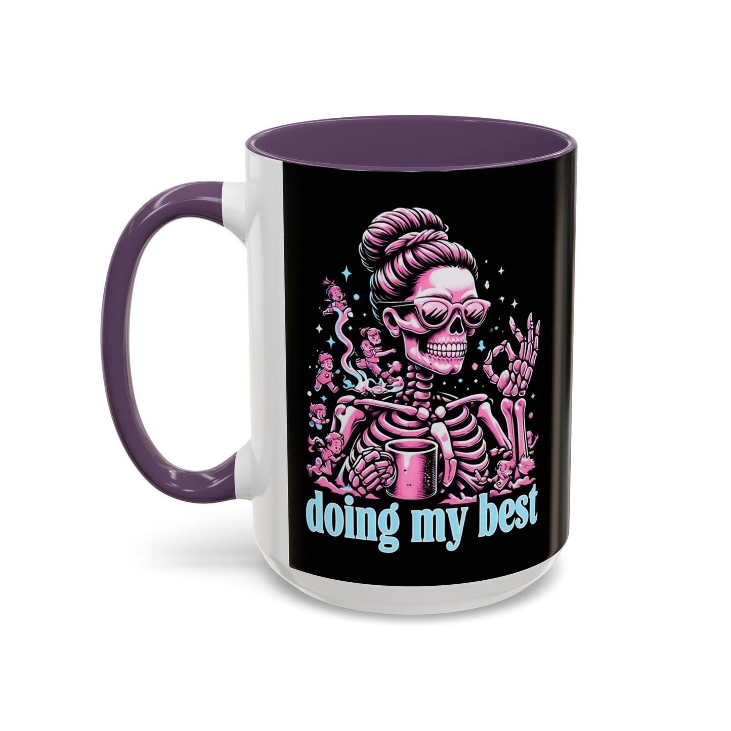 Funny Skeleton Doing My Best Coffee Mug - 11 & 15 oz