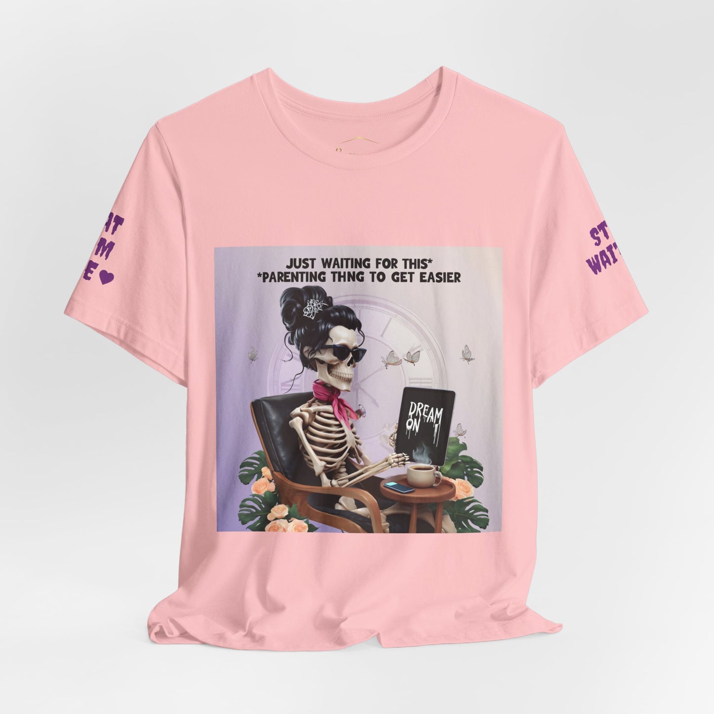 Funny Parenting Tee — “Just Waiting for This Parenting Thing to Get Easier” Skeleton Mom T-Shirt