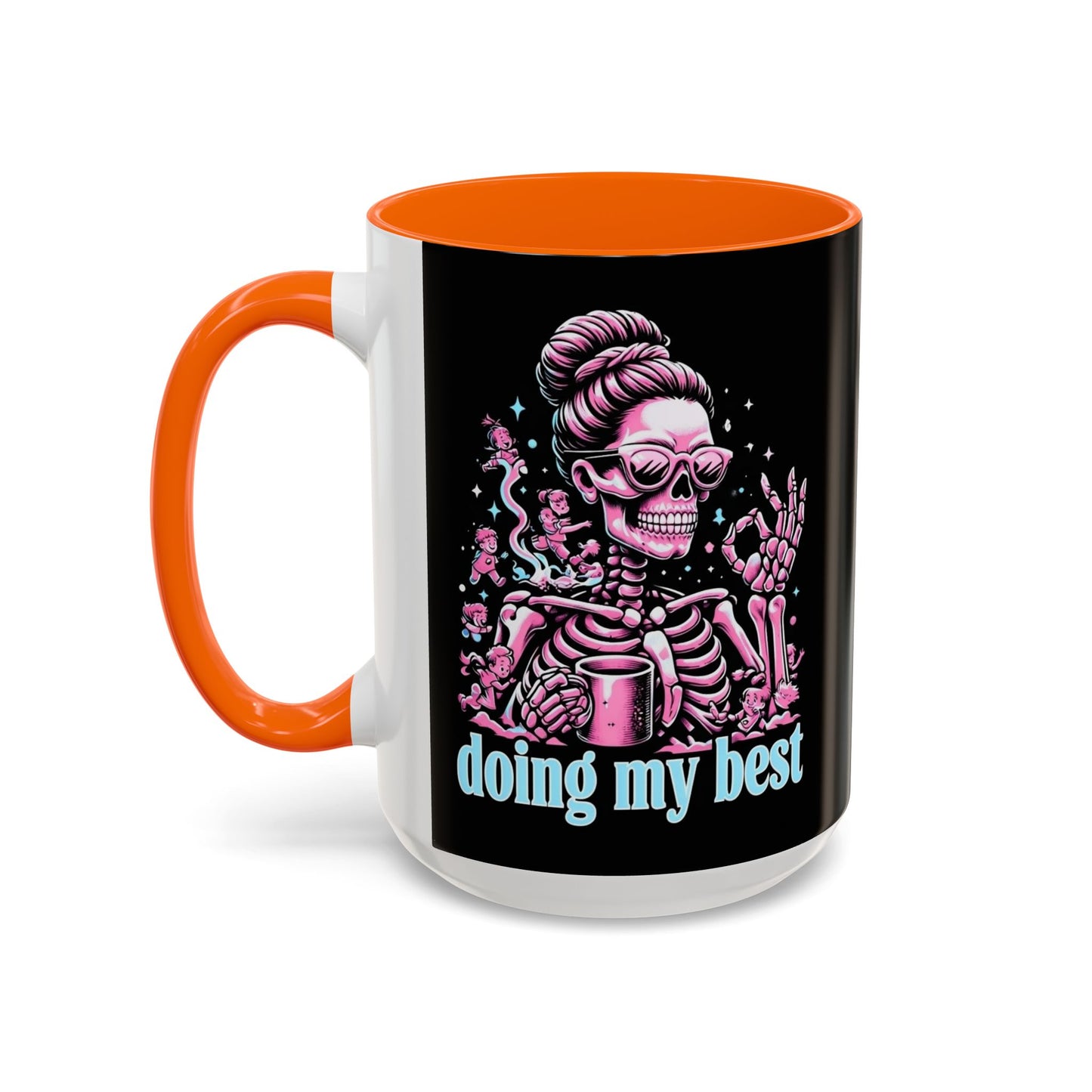 Funny Skeleton Doing My Best Coffee Mug - 11 & 15 oz
