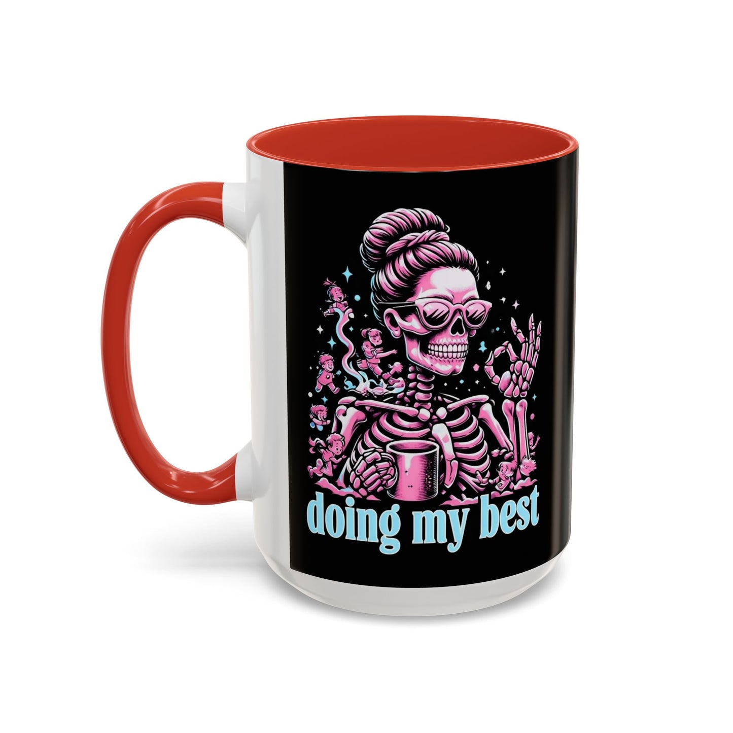 Funny Skeleton Doing My Best Coffee Mug - 11 & 15 oz