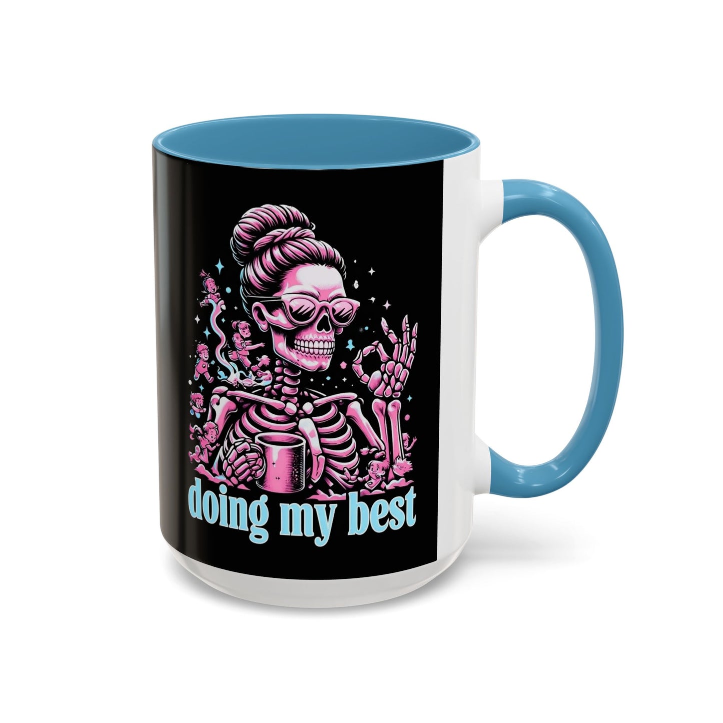 Funny Skeleton Doing My Best Coffee Mug - 11 & 15 oz