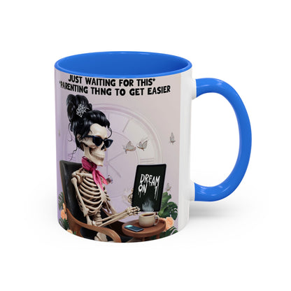 Skeleton Mom Coffee Mug — "Just Waiting For This Parenting Thing To Get Easier" 11oz/15oz