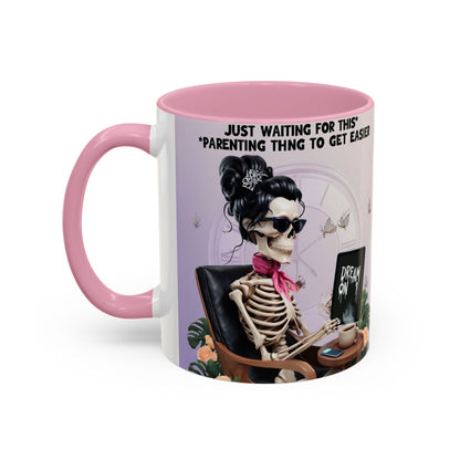 Skeleton Mom Coffee Mug — "Just Waiting For This Parenting Thing To Get Easier" 11oz/15oz
