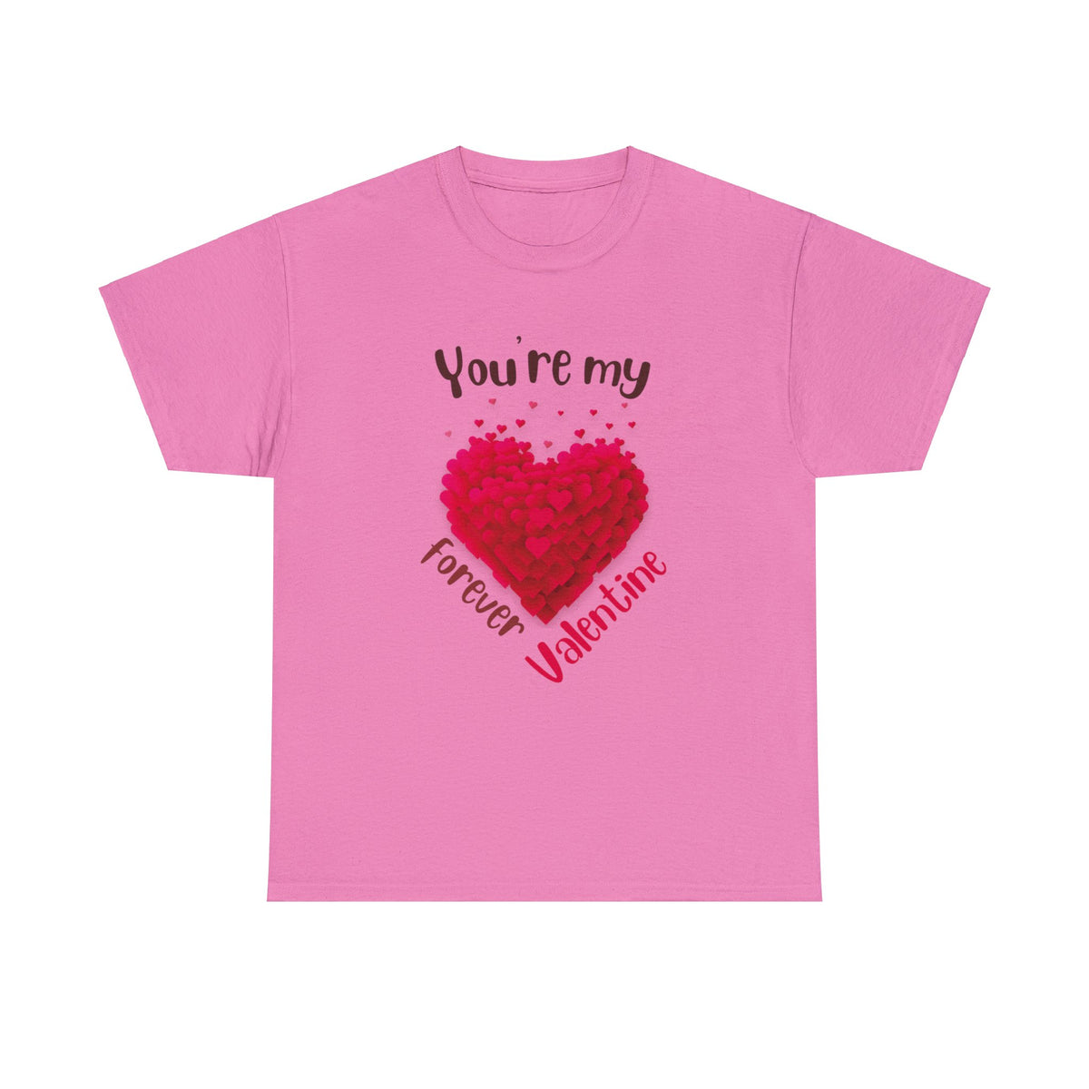 Heavy Cotton Tee with My forever valentine