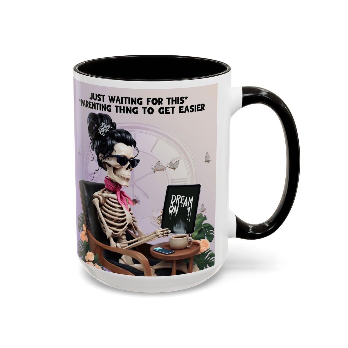 Skeleton Mom Coffee Mug — "Just Waiting For This Parenting Thing To Get Easier" 11oz/15oz