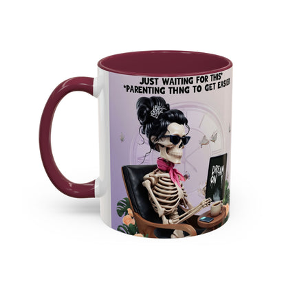 Skeleton Mom Coffee Mug — "Just Waiting For This Parenting Thing To Get Easier" 11oz/15oz