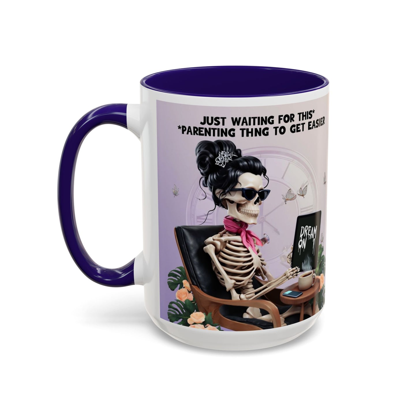 Skeleton Mom Coffee Mug — "Just Waiting For This Parenting Thing To Get Easier" 11oz/15oz