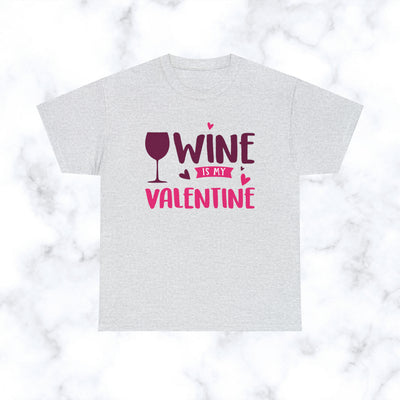 Heavy Cotton Tee Wine is my Valentine