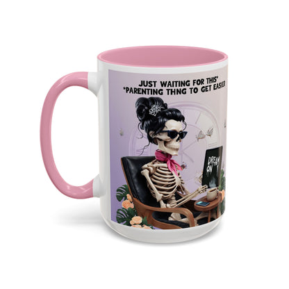 Skeleton Mom Coffee Mug — "Just Waiting For This Parenting Thing To Get Easier" 11oz/15oz