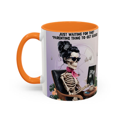 Skeleton Mom Coffee Mug — "Just Waiting For This Parenting Thing To Get Easier" 11oz/15oz
