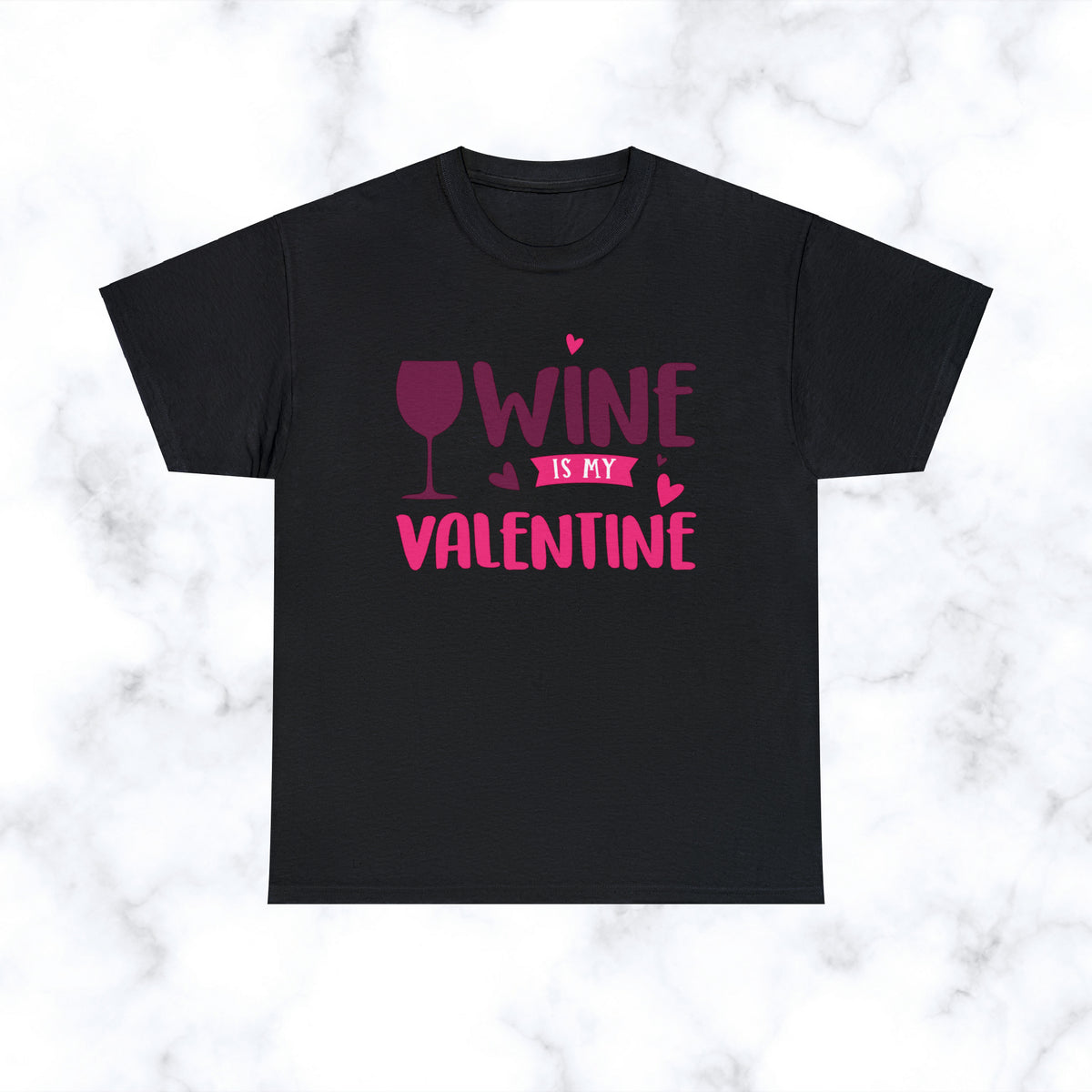 Heavy Cotton Tee Wine is my Valentine