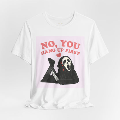 No, You Hang Up First Tee — Cute Scream Ghost Graphic T‑Shirt