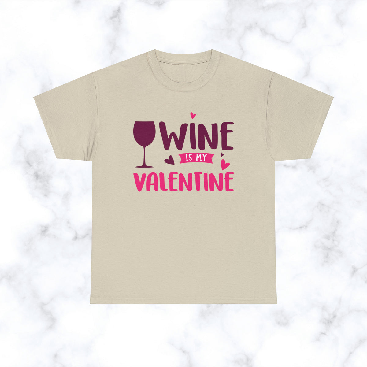 Heavy Cotton Tee Wine is my Valentine