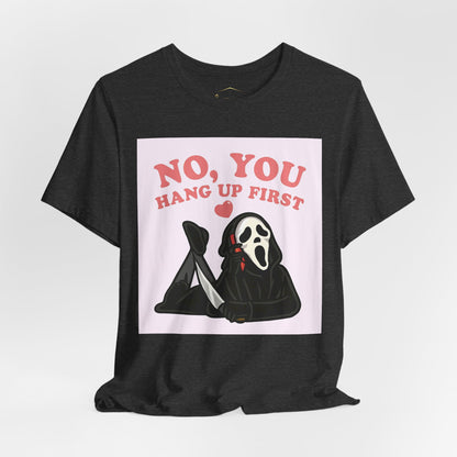 No, You Hang Up First Tee — Cute Scream Ghost Graphic T‑Shirt