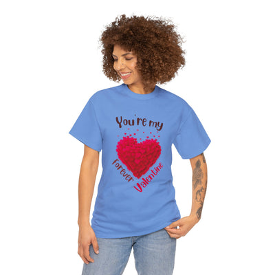 Heavy Cotton Tee with My forever valentine