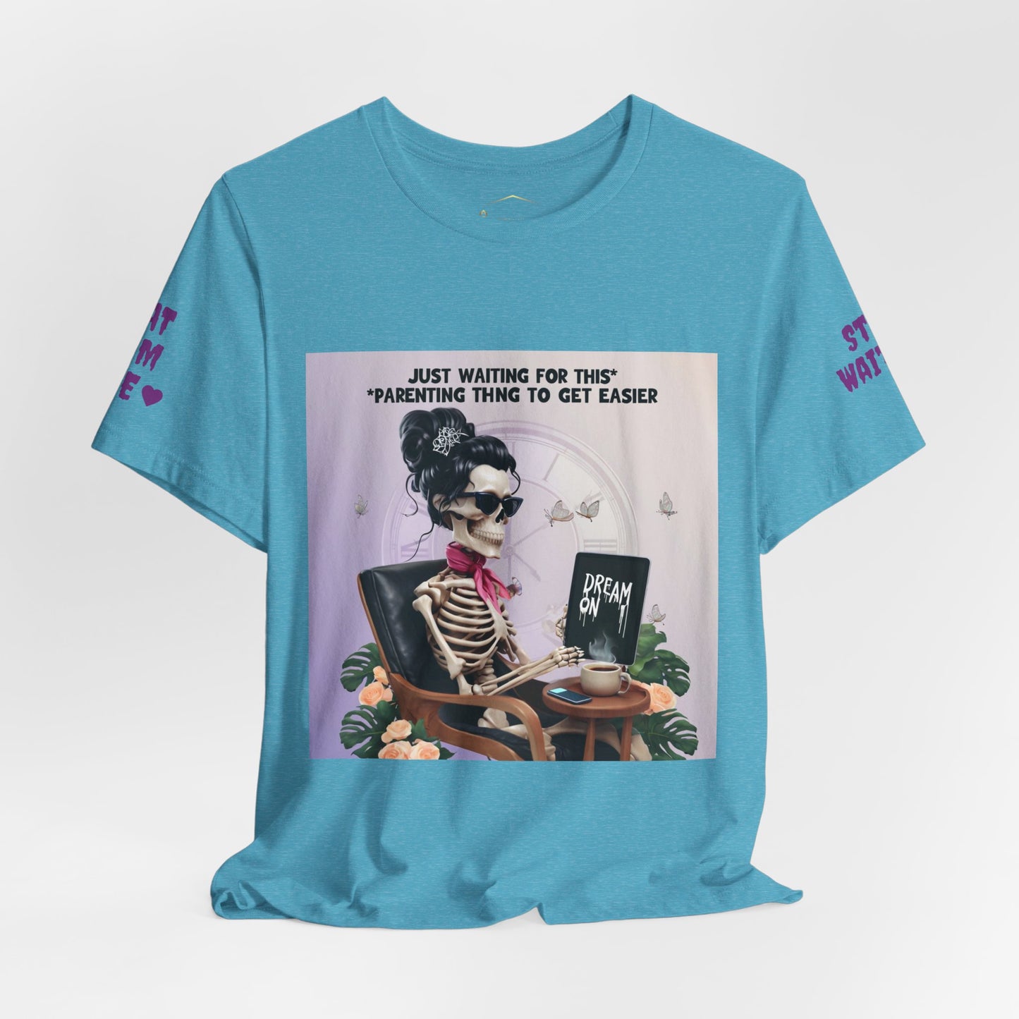 Funny Parenting Tee — “Just Waiting for This Parenting Thing to Get Easier” Skeleton Mom T-Shirt