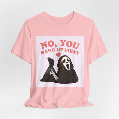 No, You Hang Up First Tee — Cute Scream Ghost Graphic T‑Shirt