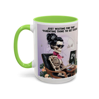 Skeleton Mom Coffee Mug — "Just Waiting For This Parenting Thing To Get Easier" 11oz/15oz