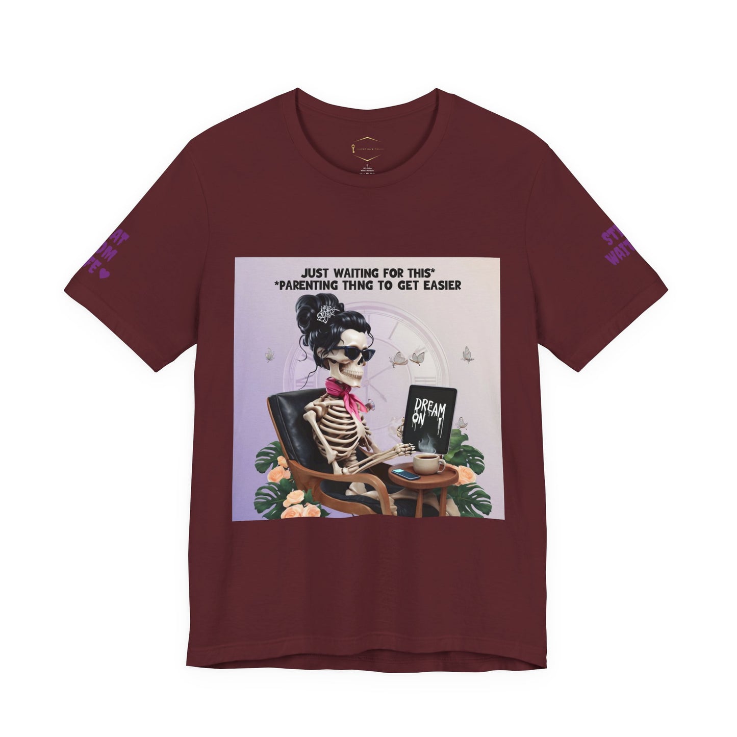 Funny Parenting Tee — “Just Waiting for This Parenting Thing to Get Easier” Skeleton Mom T-Shirt
