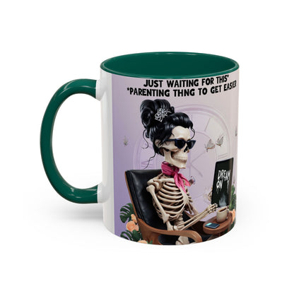 Skeleton Mom Coffee Mug — "Just Waiting For This Parenting Thing To Get Easier" 11oz/15oz