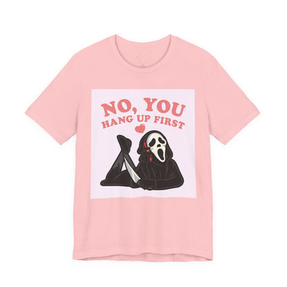 No, You Hang Up First Tee — Cute Scream Ghost Graphic T‑Shirt