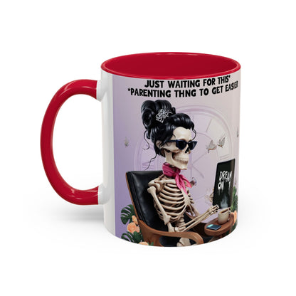 Skeleton Mom Coffee Mug — "Just Waiting For This Parenting Thing To Get Easier" 11oz/15oz
