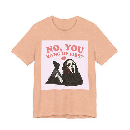 No, You Hang Up First Tee — Cute Scream Ghost Graphic T‑Shirt