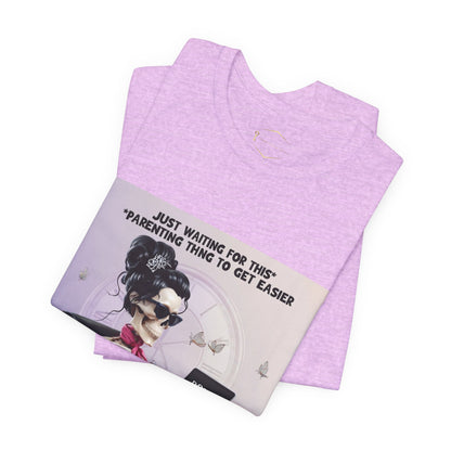 Funny Parenting Tee — “Just Waiting for This Parenting Thing to Get Easier” Skeleton Mom T-Shirt