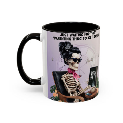 Skeleton Mom Coffee Mug — "Just Waiting For This Parenting Thing To Get Easier" 11oz/15oz