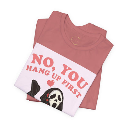 No, You Hang Up First Tee — Cute Scream Ghost Graphic T‑Shirt