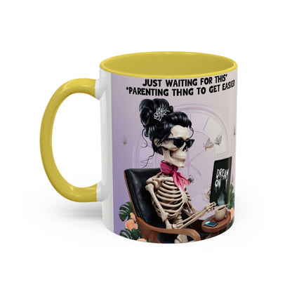 Skeleton Mom Coffee Mug — "Just Waiting For This Parenting Thing To Get Easier" 11oz/15oz
