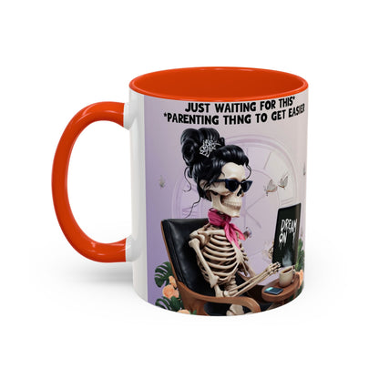 Skeleton Mom Coffee Mug — "Just Waiting For This Parenting Thing To Get Easier" 11oz/15oz