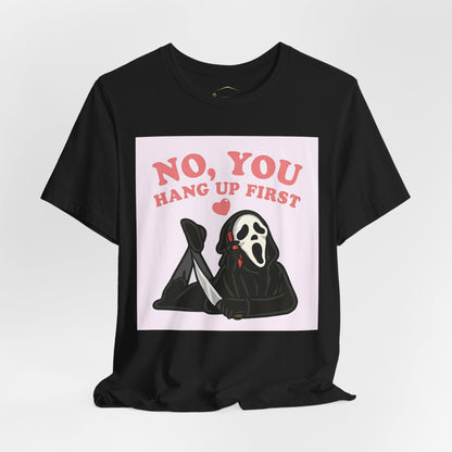 No, You Hang Up First Tee — Cute Scream Ghost Graphic T‑Shirt