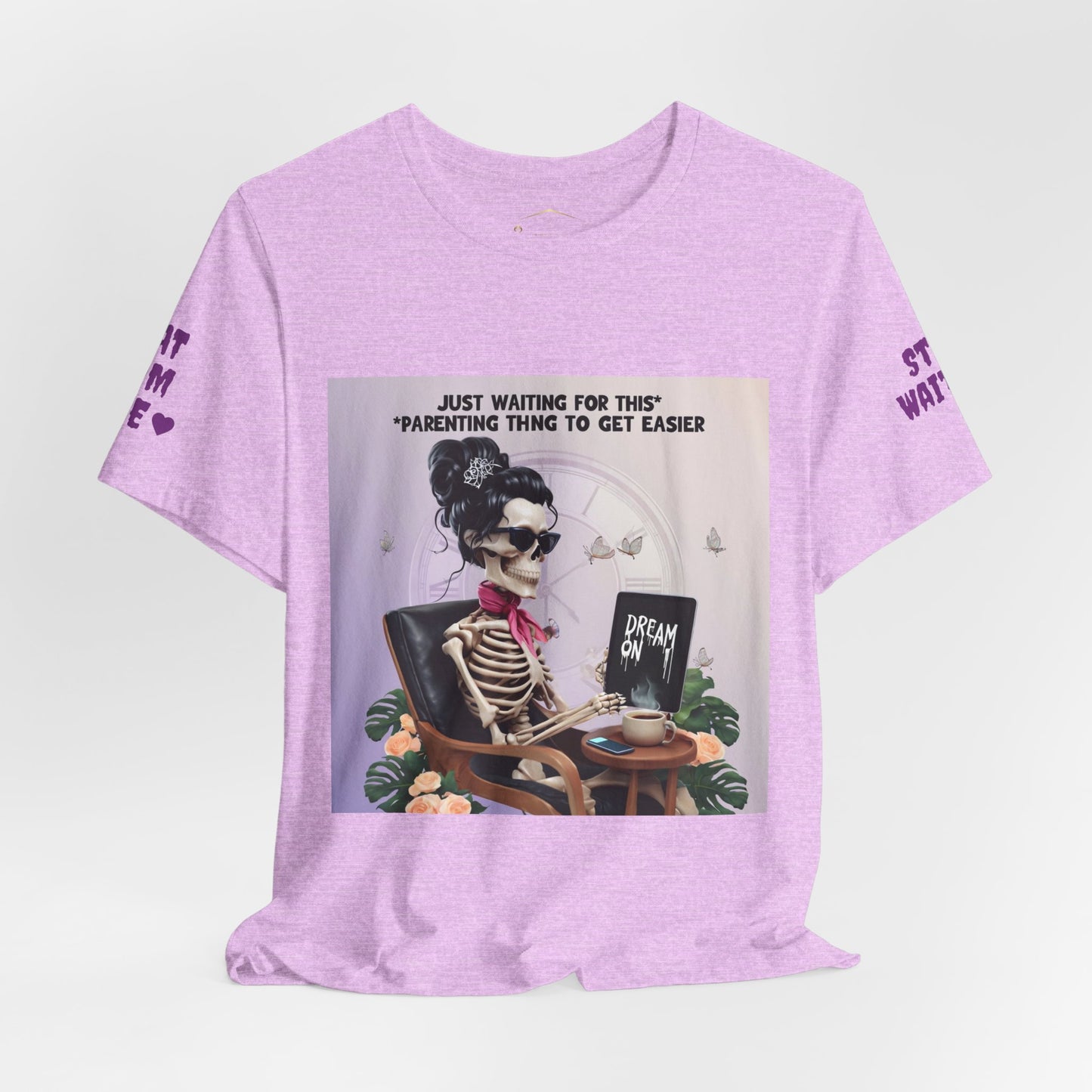 Funny Parenting Tee — “Just Waiting for This Parenting Thing to Get Easier” Skeleton Mom T-Shirt