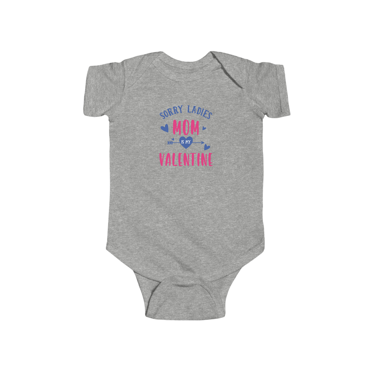 Infant Bodysuit Sorry mom is my valentine