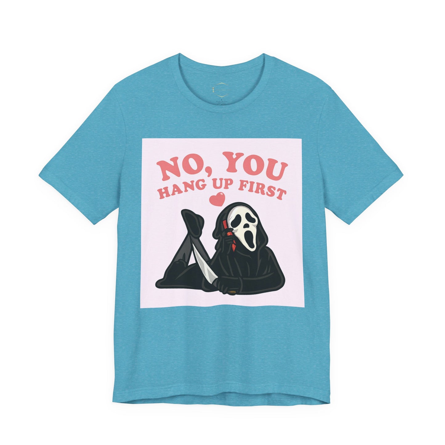 No, You Hang Up First Tee — Cute Scream Ghost Graphic T‑Shirt