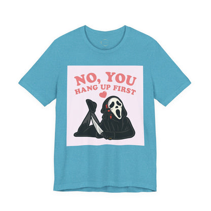 No, You Hang Up First Tee — Cute Scream Ghost Graphic T‑Shirt