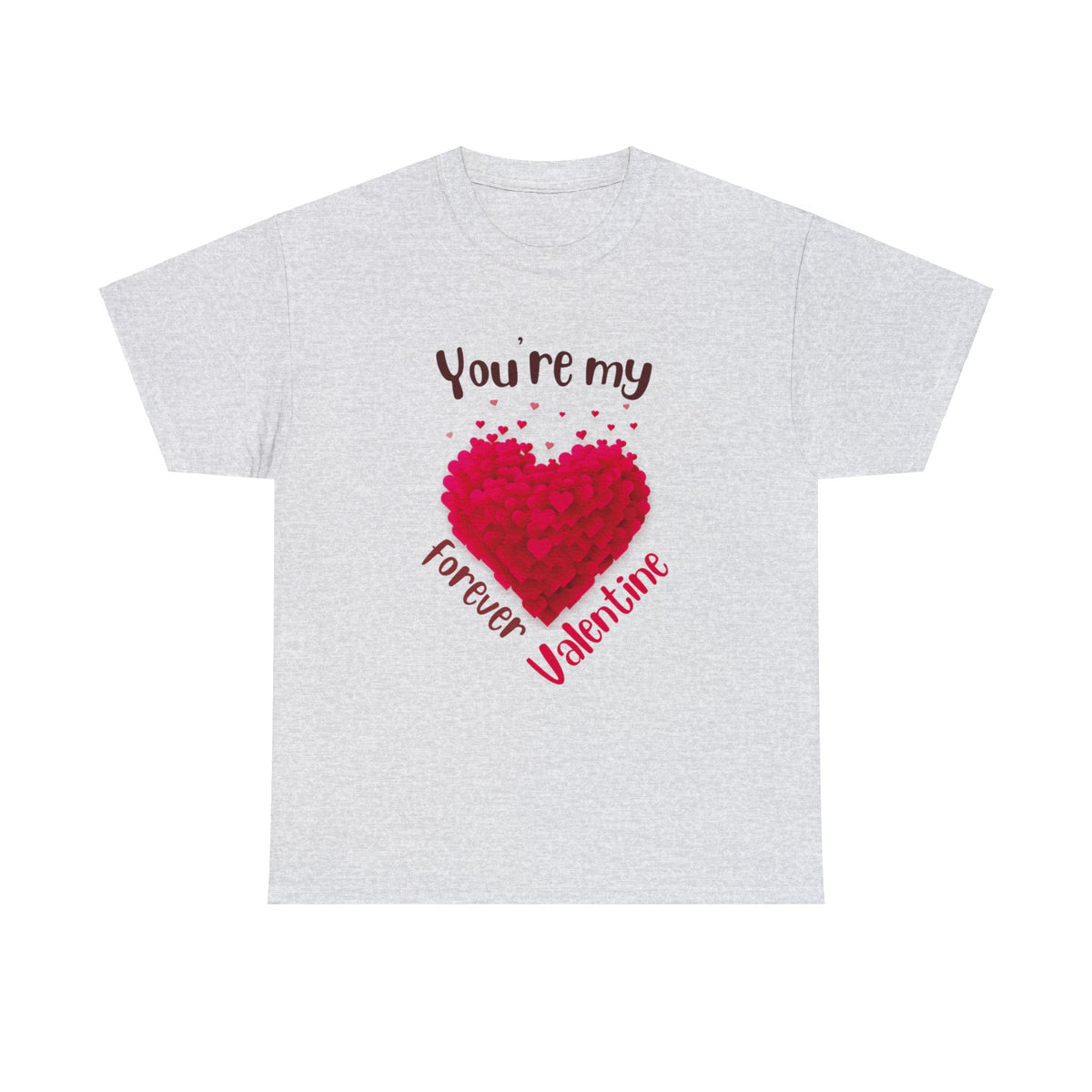 Heavy Cotton Tee with My forever valentine