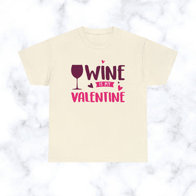 Heavy Cotton Tee Wine is my Valentine