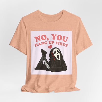 No, You Hang Up First Tee — Cute Scream Ghost Graphic T‑Shirt