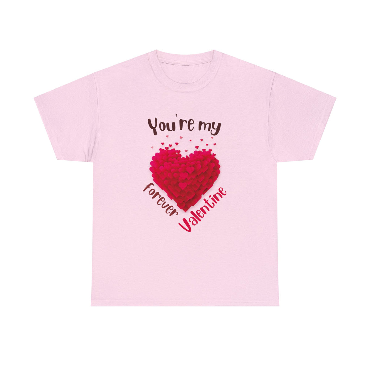 Heavy Cotton Tee with My forever valentine