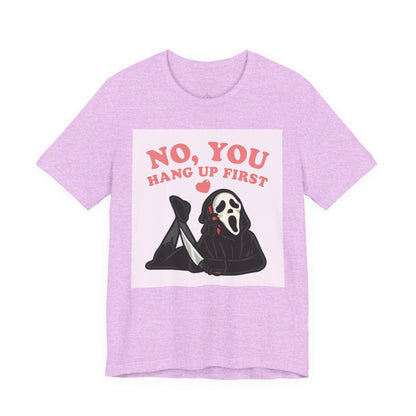 No, You Hang Up First Tee — Cute Scream Ghost Graphic T‑Shirt